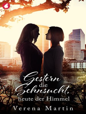 cover image of Gestern die Sehnsucht, heute der Himmel